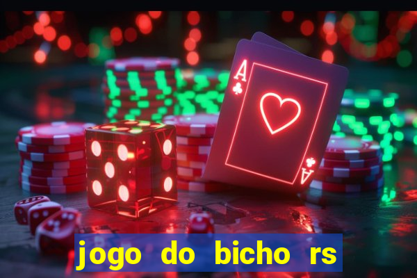 jogo do bicho rs resultado certo de hoje 14h 18h rs consulta